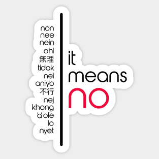 It Means No - No In Alternate Languages Sticker